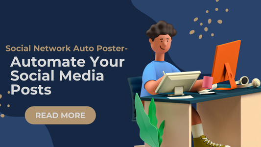 Social Network Auto Poster- Automate Your Social Media Posts