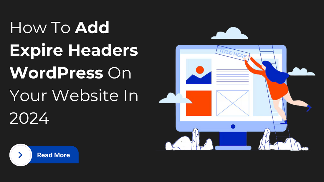 How To Add Expire Headers WordPress On Your Website In 2024