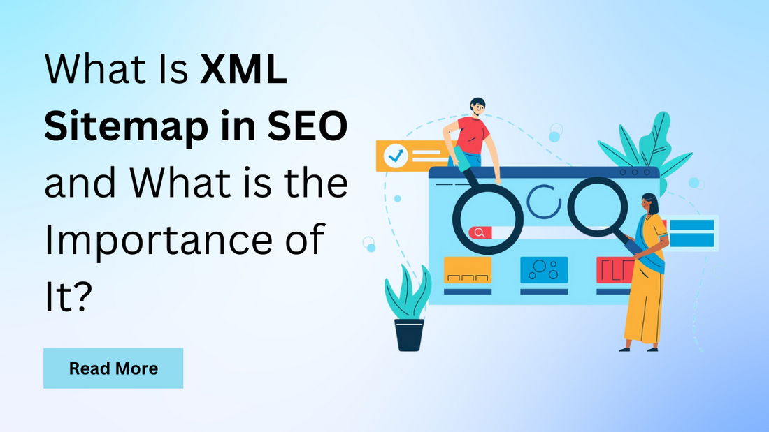 What Is XML Sitemap in SEO and What is the Importance of It?